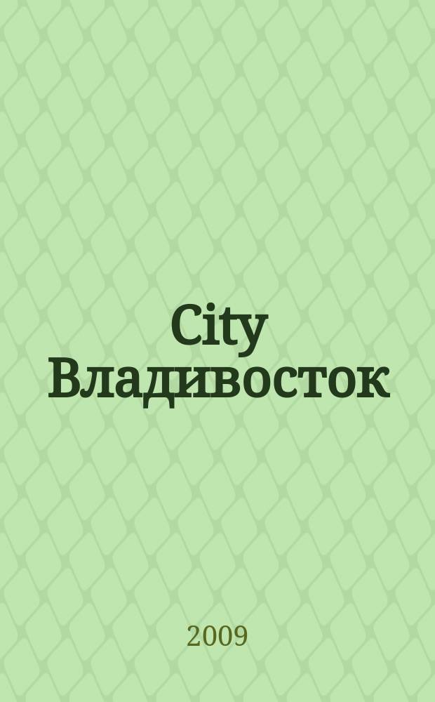 City Владивосток : городской журнал. 2009, № 5