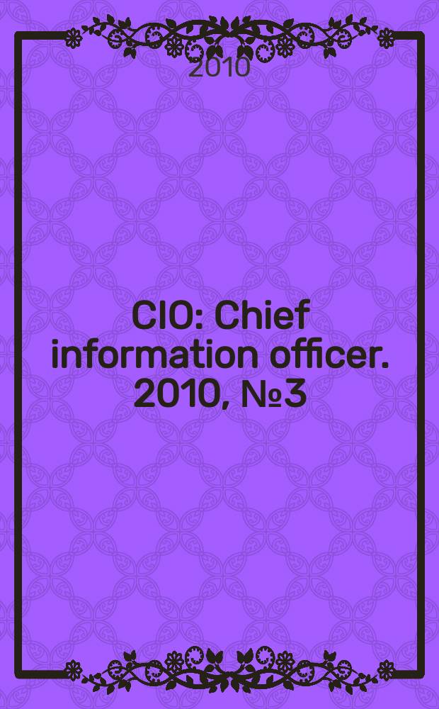 CIO : Chief information officer. 2010, № 3 (92)