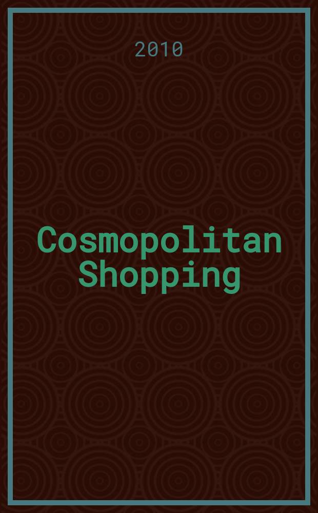Cosmopolitan Shopping : гид по стильным покупкам. 2010, № 16 (57)