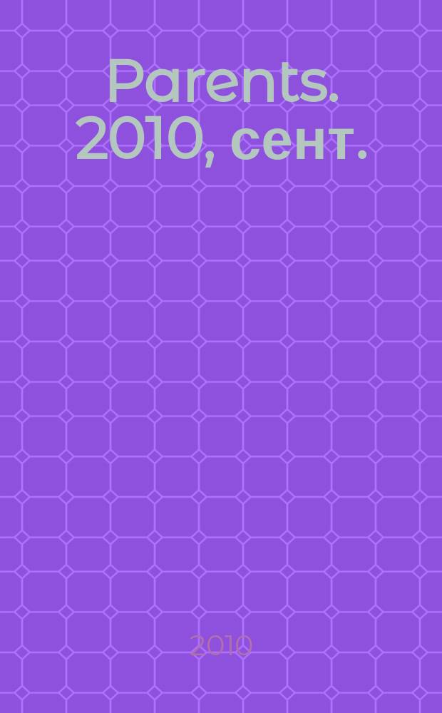 Parents. 2010, сент. (140)