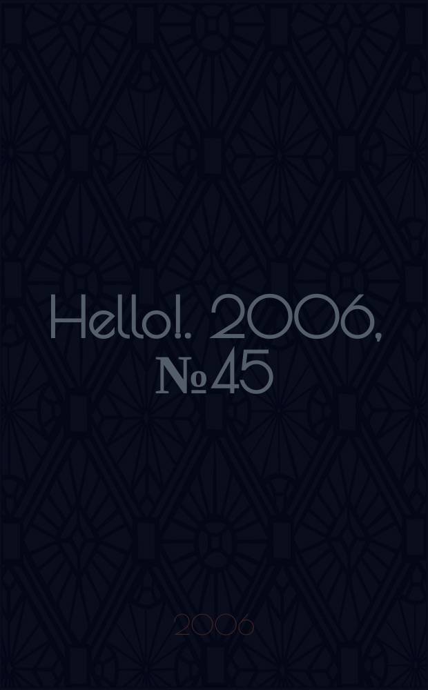 Hello !. 2006, № 45 (138)