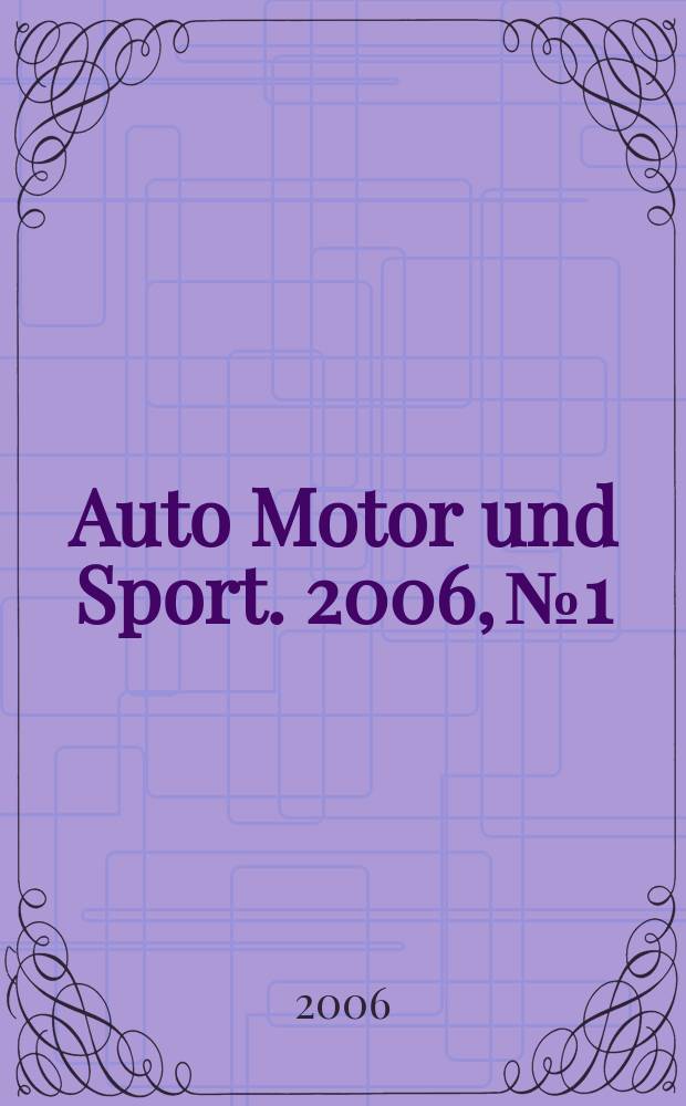 Auto Motor und Sport. 2006, № 1