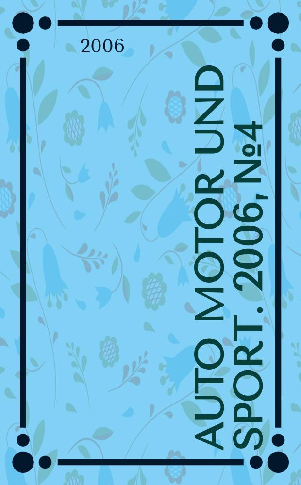 Auto Motor und Sport. 2006, № 4