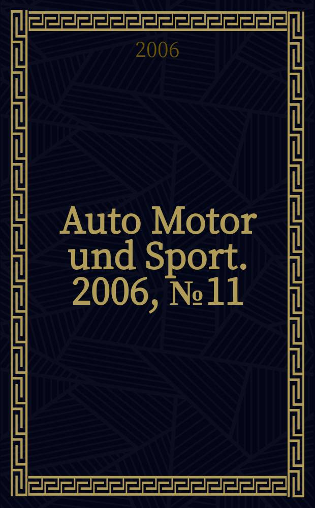 Auto Motor und Sport. 2006, № 11