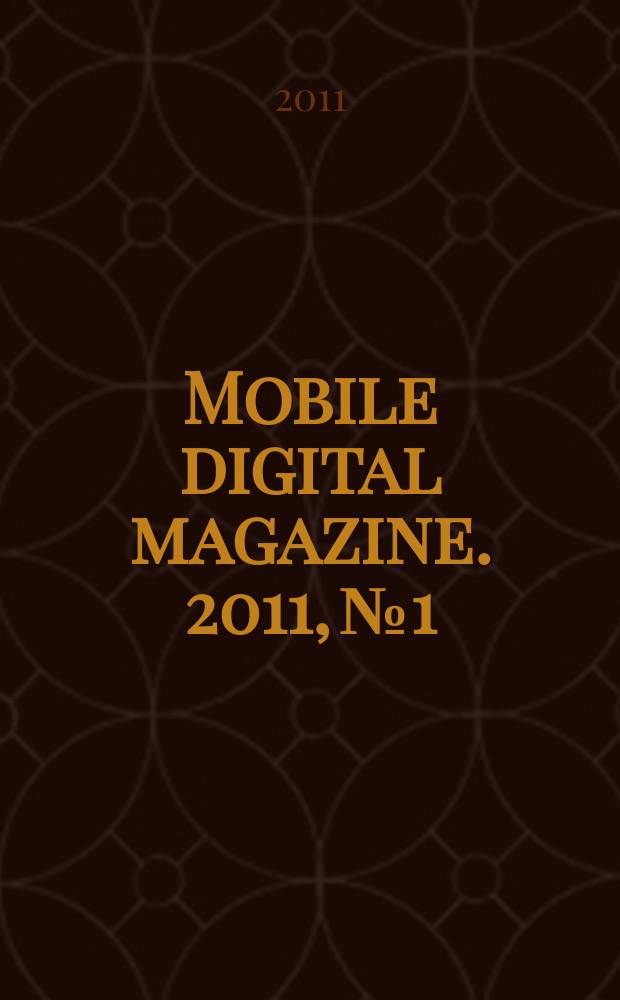 Mobile digital magazine. 2011, № 1
