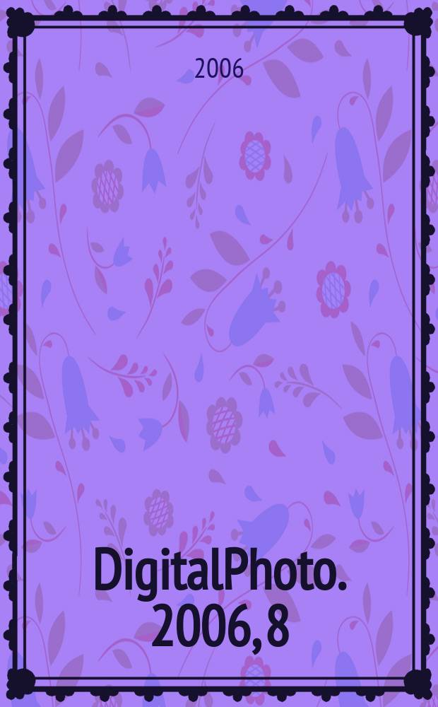 DigitalPhoto. 2006, 8 (16)