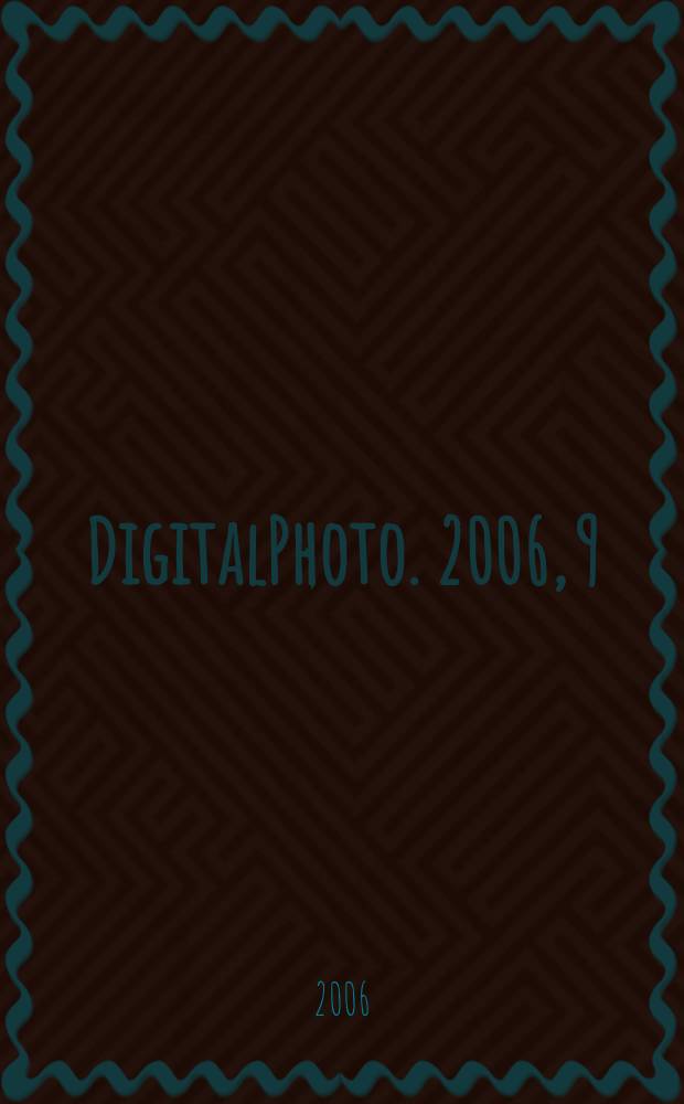 DigitalPhoto. 2006, 9 (17)