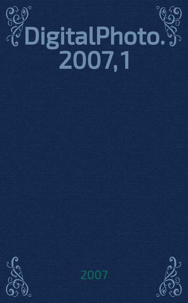 DigitalPhoto. 2007, 1 (21)