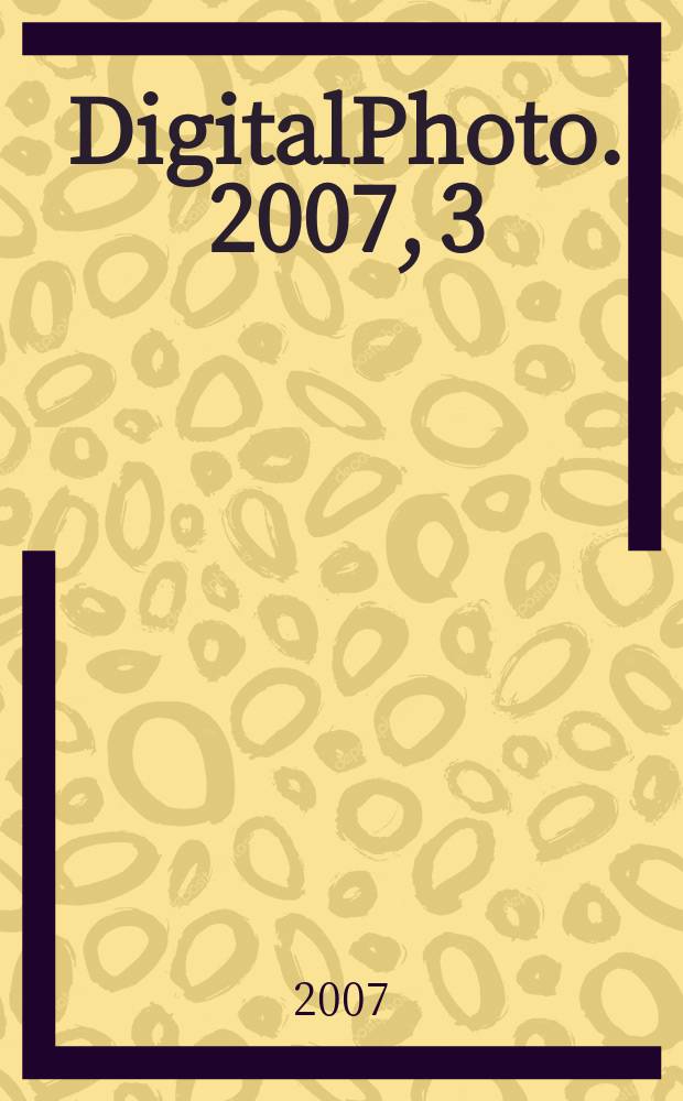 DigitalPhoto. 2007, 3 (23)