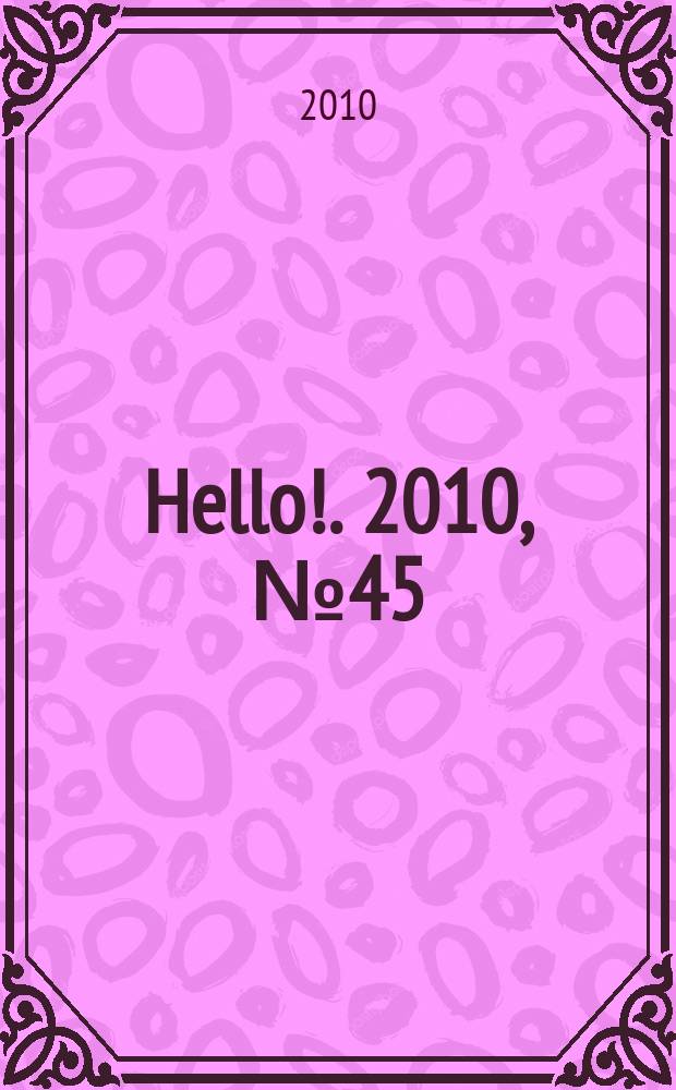 Hello !. 2010, № 45 (344)