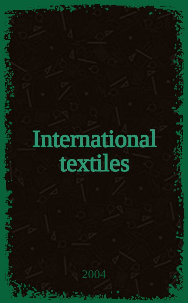 International textiles : Информ. и вдохновение. 2004, № 2 (7)