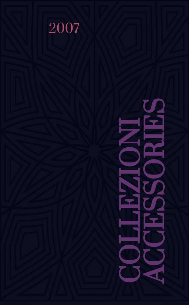 Collezioni accessories : russian edition проект издательского дома Global Media group. 2007, № 2 (5)