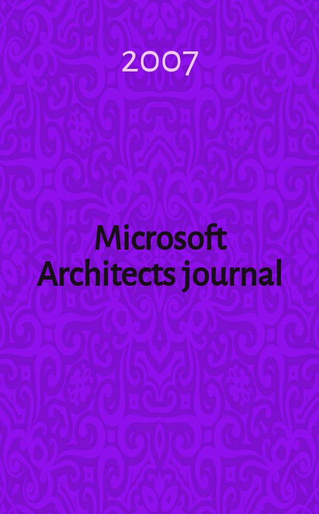 Microsoft Architects journal : архитекторам программных систем Рус. ред. 2007, № 4 (11)
