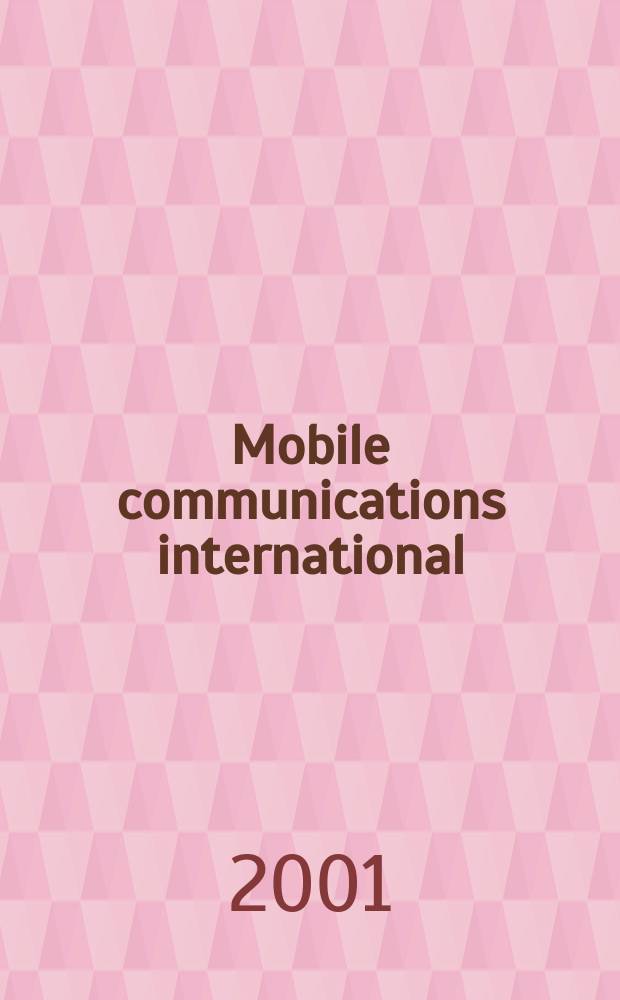 Mobile communications international : Мобильные телекоммуникации Журн. для профессионалов по мобил. связи Rus. ed. Г. 2 2001, № 5 (16)