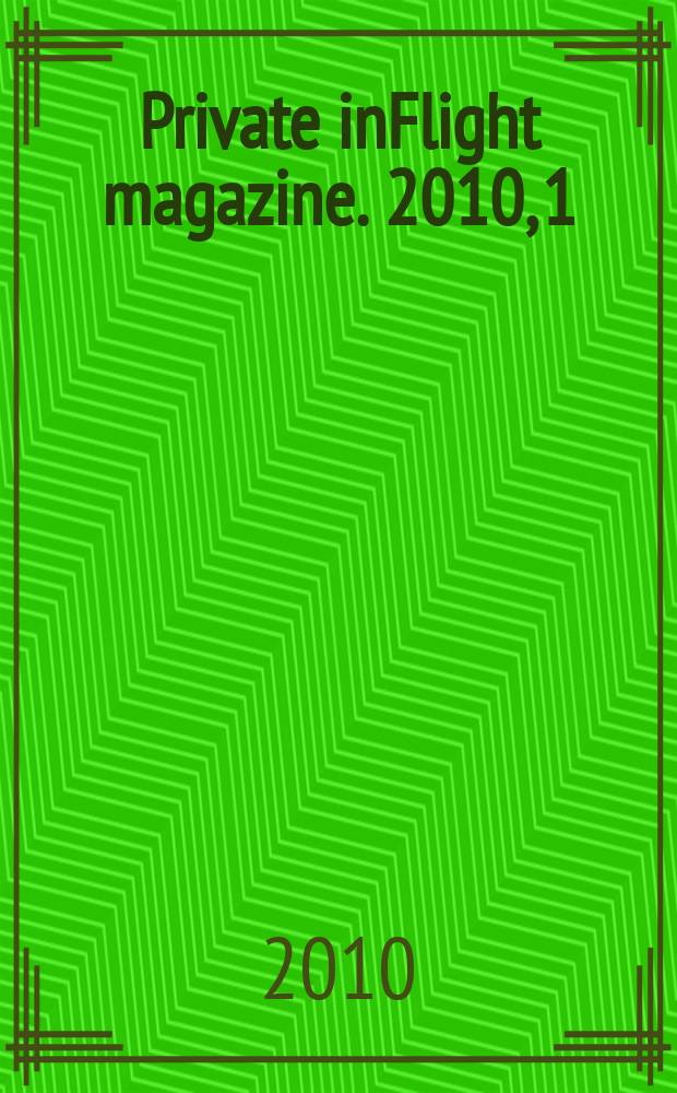 Private inFlight magazine. 2010, 1 (7)