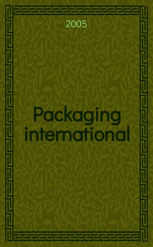 Packaging international / Пакет : журнал о современной упаковочной промышленности совместный проект издательства "Курсив" (Россия) и European Media Group (Австрия). 2005, № 4 (33)