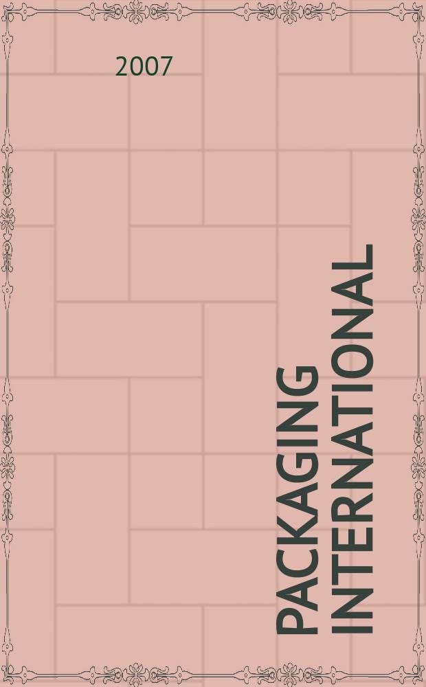 Packaging international / Пакет : журнал о современной упаковочной промышленности совместный проект издательства "Курсив" (Россия) и European Media Group (Австрия). 2007, № 3 (44)