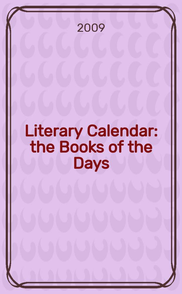 Literary Calendar: the Books of the Days : международный научный журнал на русском и других языках мира. 2009, № 4 (1)