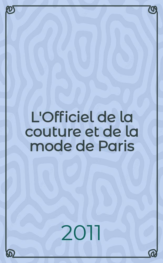 L'Officiel de la couture et de la mode de Paris : Журн. париж. кутюрье Рус. изд. 2011, апр. (126)
