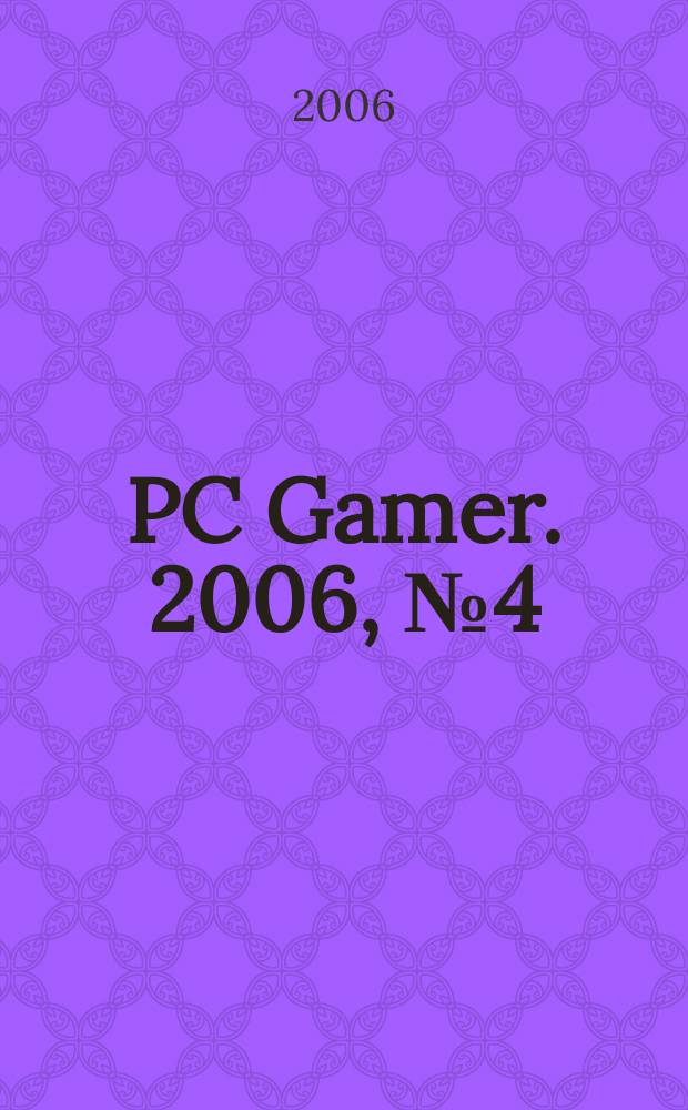 PC Gamer. 2006, № 4 (41)