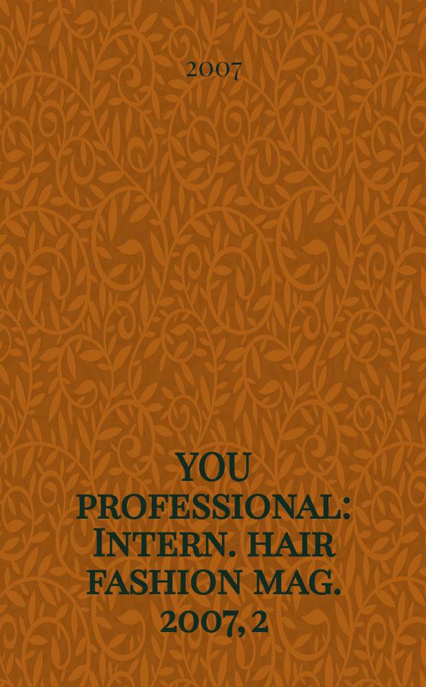 YOU professional : Intern. hair fashion mag. 2007, 2