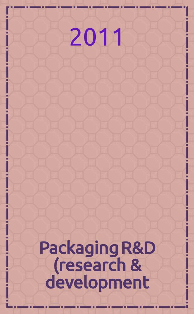 Packaging R&D (research & development) : упаковка, исследование, развитие научно-публицистический журнал для специалистов упаковочной отрасли и потребителей упаковки. 2011, № 4/5 (29)
