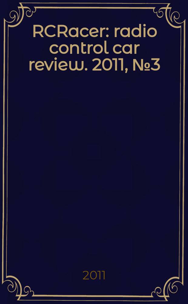 RCRacer : radio control car review. 2011, № 3 (6)