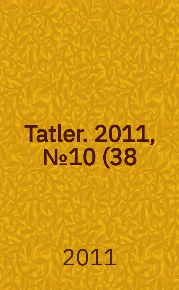 Tatler. 2011, № 10 (38)