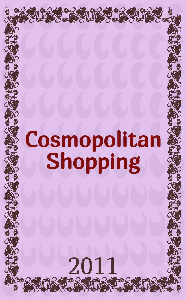 Cosmopolitan Shopping : гид по стильным покупкам. 2011, № 34 (75)