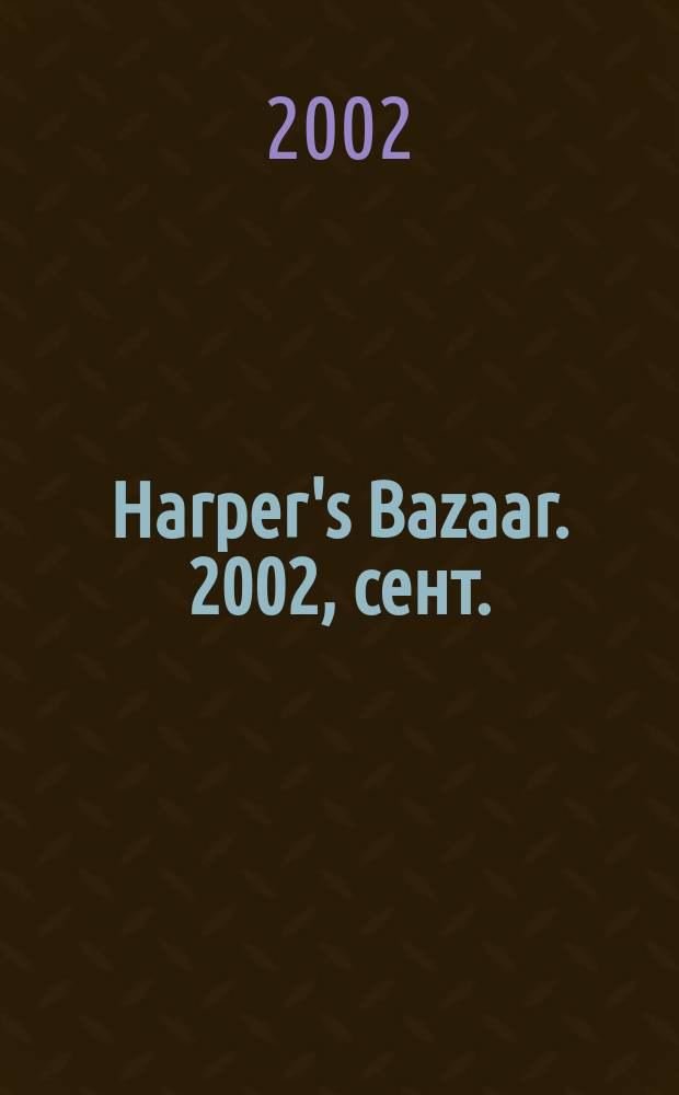 Harper's Bazaar. 2002, сент.
