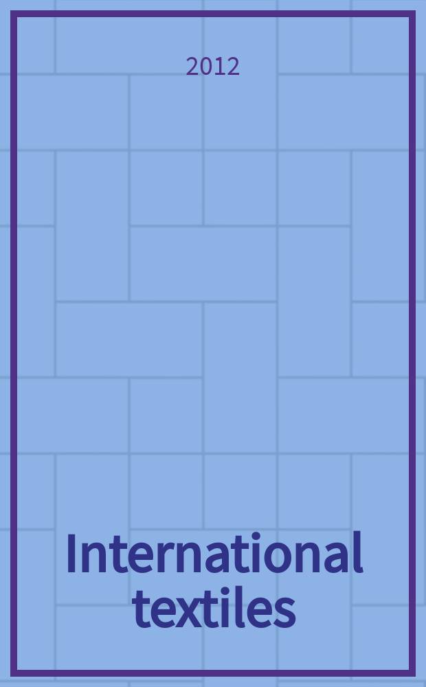 International textiles : Информ. и вдохновение. 2012, № 1 (48)