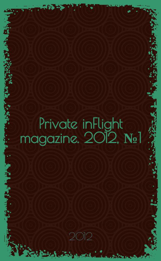 Private inFlight magazine. 2012, № 1 (11)