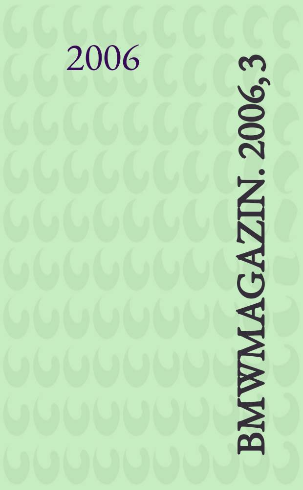 BMWmagazin. 2006, 3