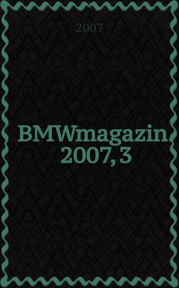 BMWmagazin. 2007, 3