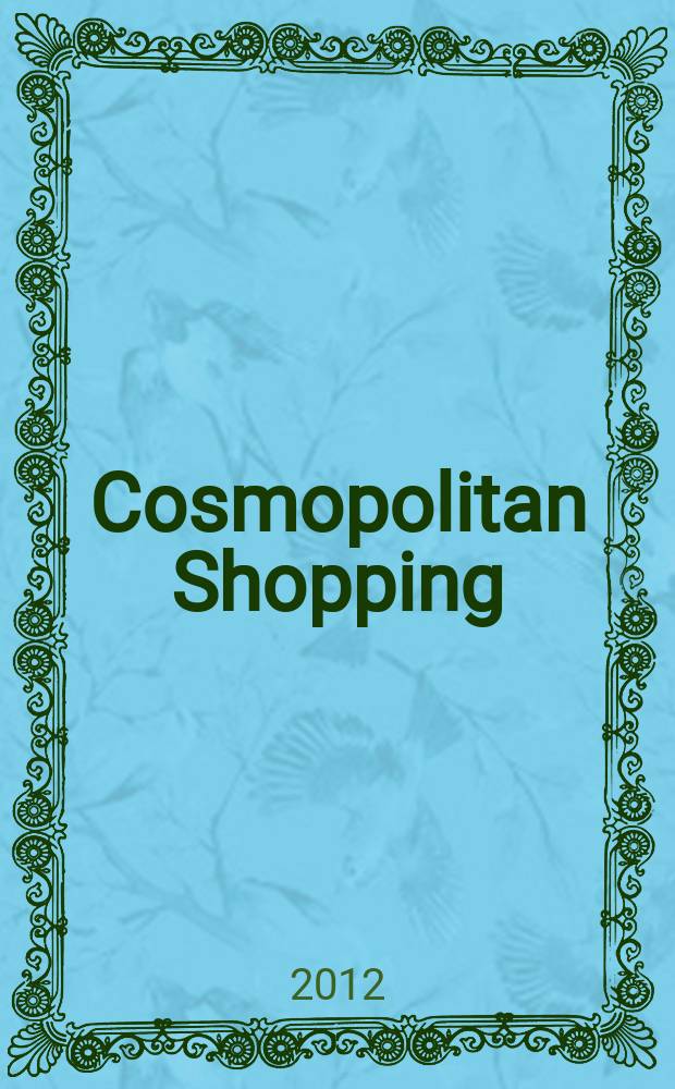 Cosmopolitan Shopping : гид по стильным покупкам. 2012, № 40 (81)
