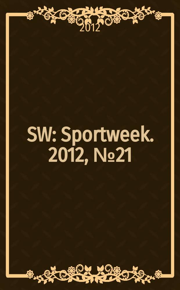 SW : Sportweek. 2012, № 21 (210)