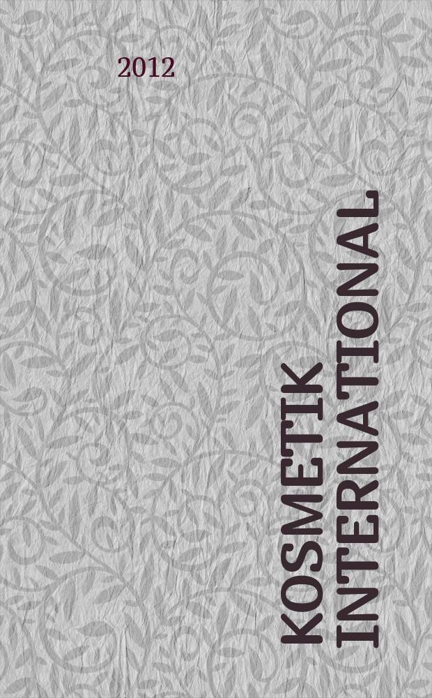 Kosmetik international : Ki Magazin. 2012, № 3
