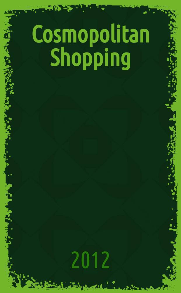 Cosmopolitan Shopping : гид по стильным покупкам. 2012, № 42 (83)