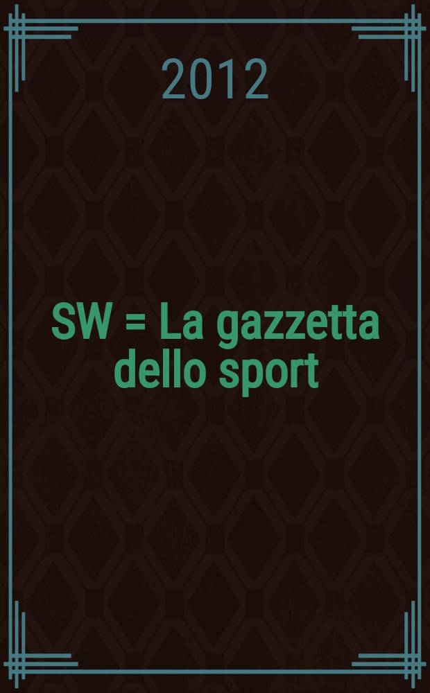 SW = La gazzetta dello sport : Sportweek