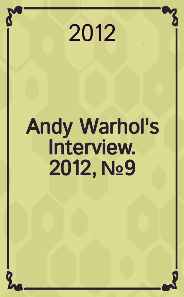 Andy Warhol's Interview. 2012, № 9