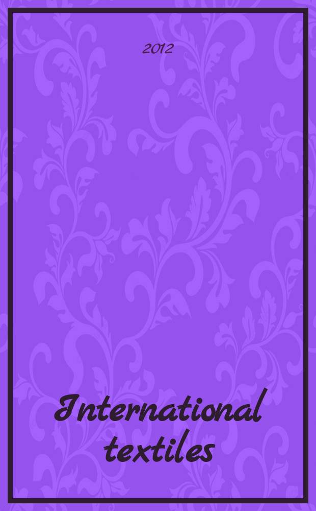 International textiles : Информ. и вдохновение. 2012, № 4 (51)