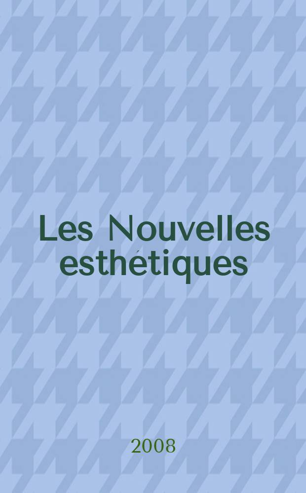 Les Nouvelles esthétiques : Журн. для профессионалов в обл. косметологии и эстетики. 2008, 1