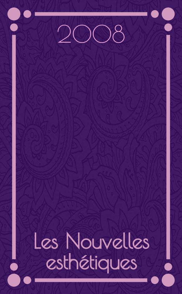 Les Nouvelles esthétiques : Журн. для профессионалов в обл. косметологии и эстетики. 2008, 2