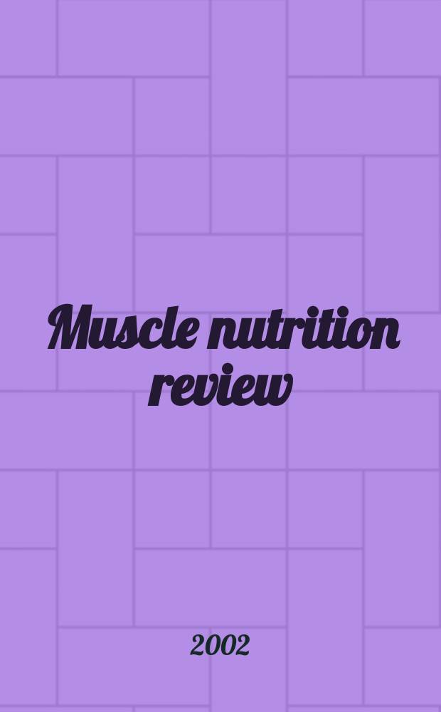 Muscle nutrition review : Специализир. журн. по спорт. питанию и фармакологии. № 8