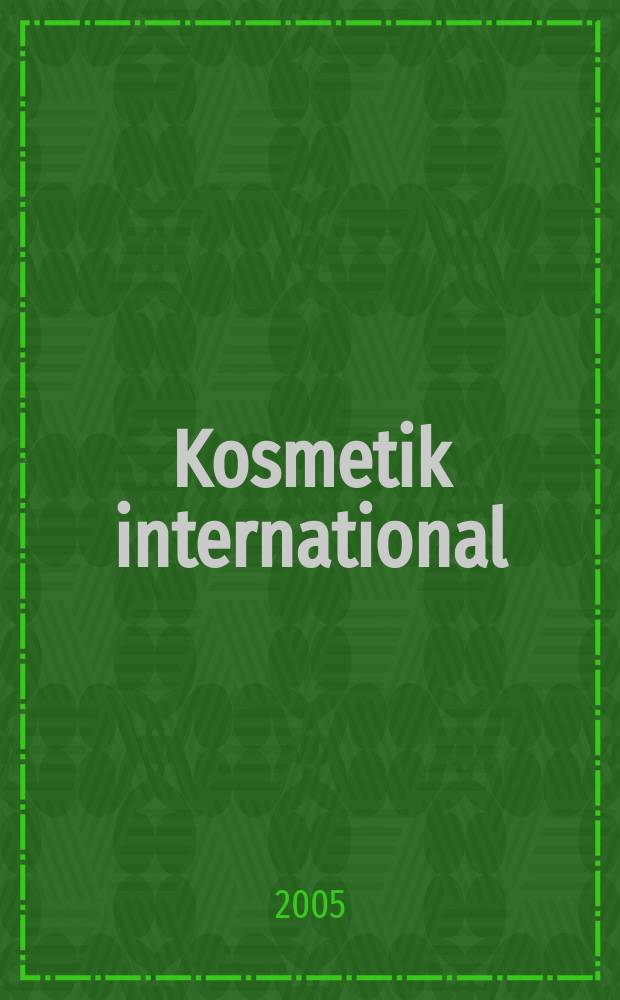 Kosmetik international : Ki Magazin. 2005, № 4