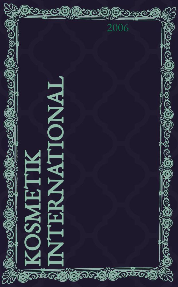 Kosmetik international : Ki Magazin. 2006, № 6