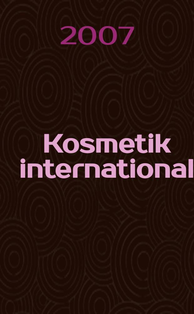 Kosmetik international : Ki Magazin. 2007, № 2