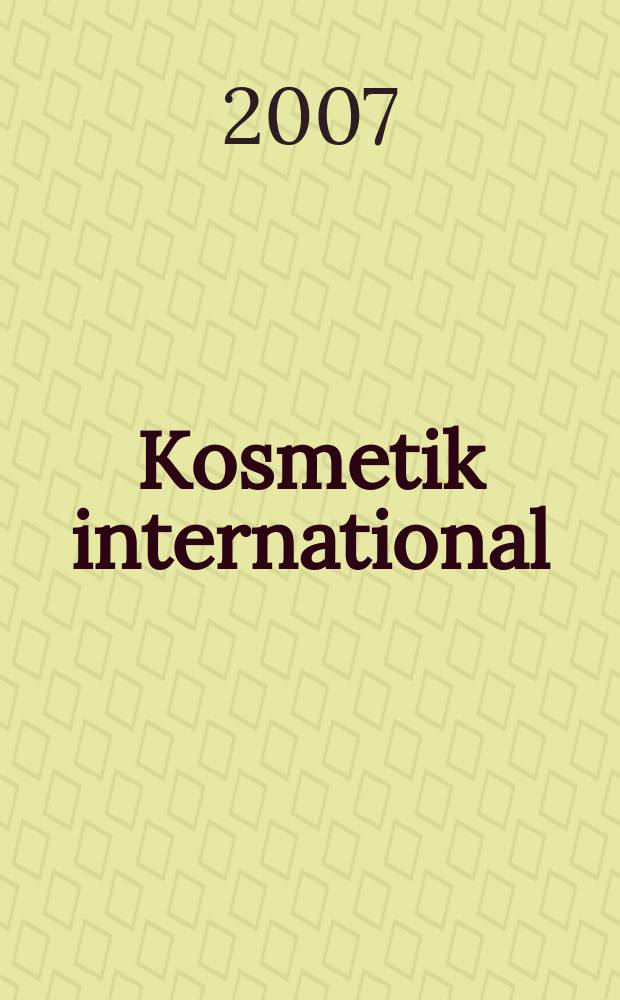 Kosmetik international : Ki Magazin. 2007, № 6