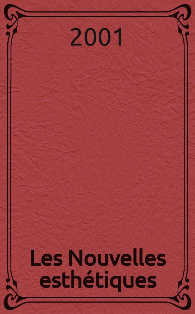 Les Nouvelles esthétiques : Журн. для профессионалов в обл. косметологии и эстетики. 2001, 2