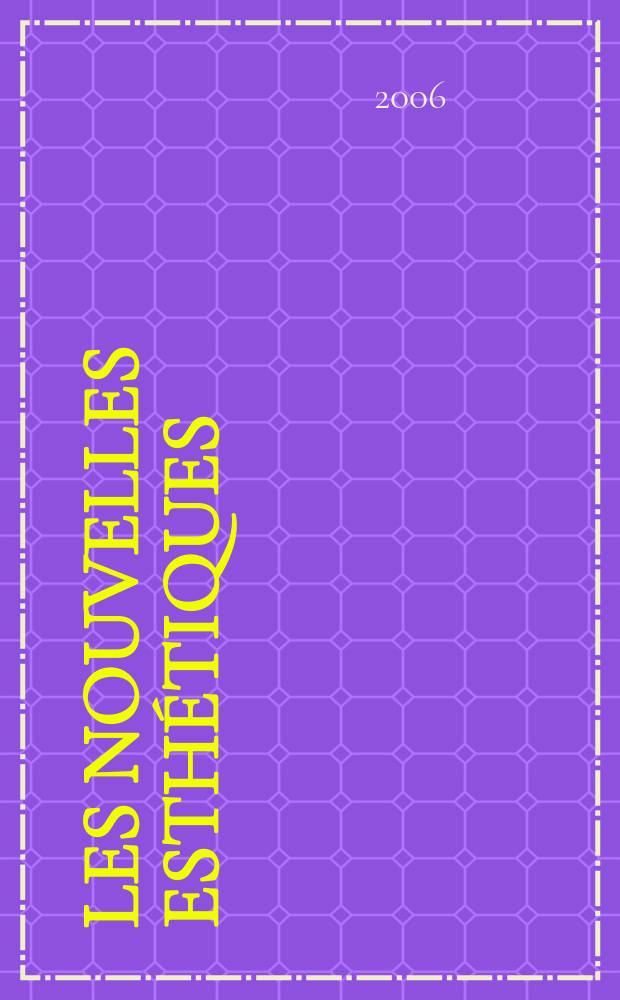 Les Nouvelles esthétiques : Журн. для профессионалов в обл. косметологии и эстетики. 2006, 6, т. 1